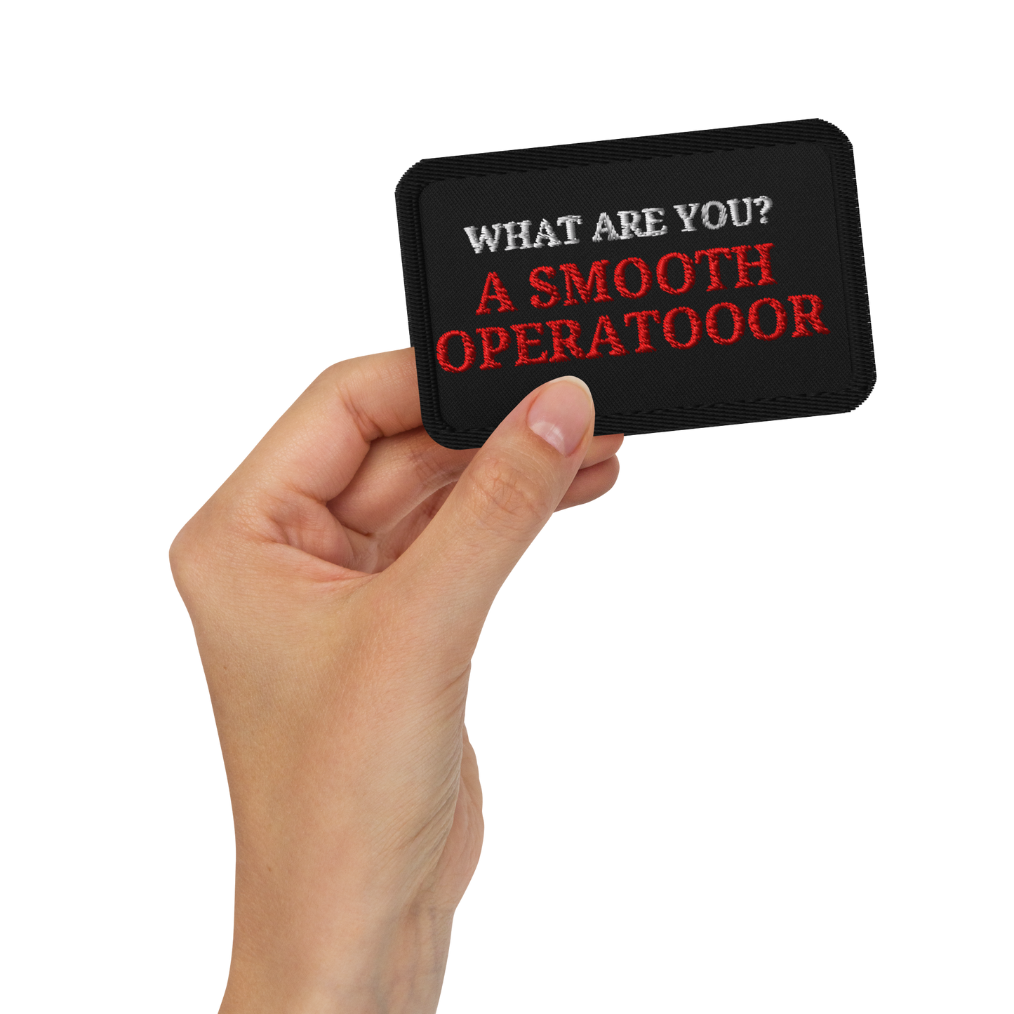 What Are You? A Smooth Operatooor Embroidered Patch