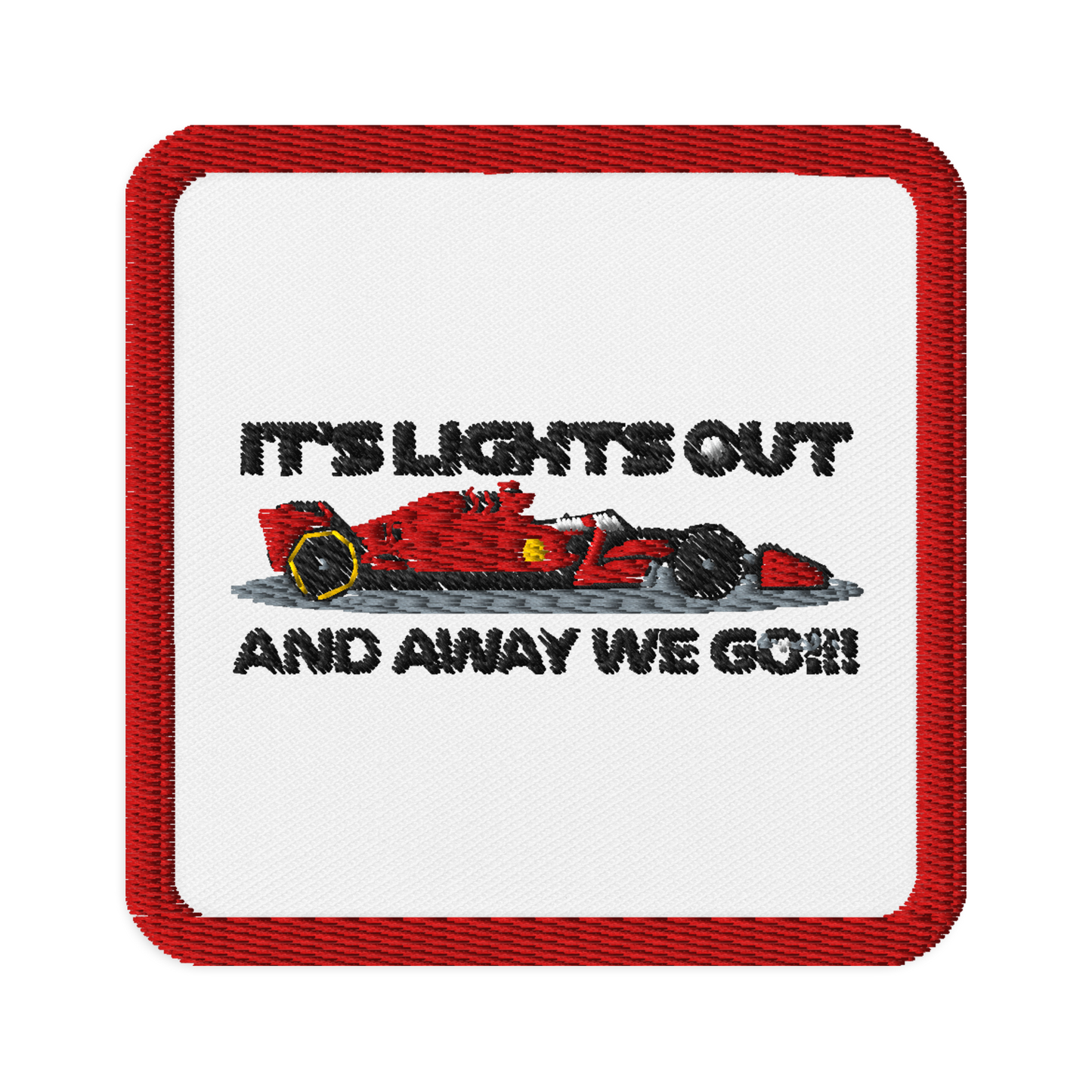 It's Lights Out & Away We Go Formula 1 Embroidered Patch